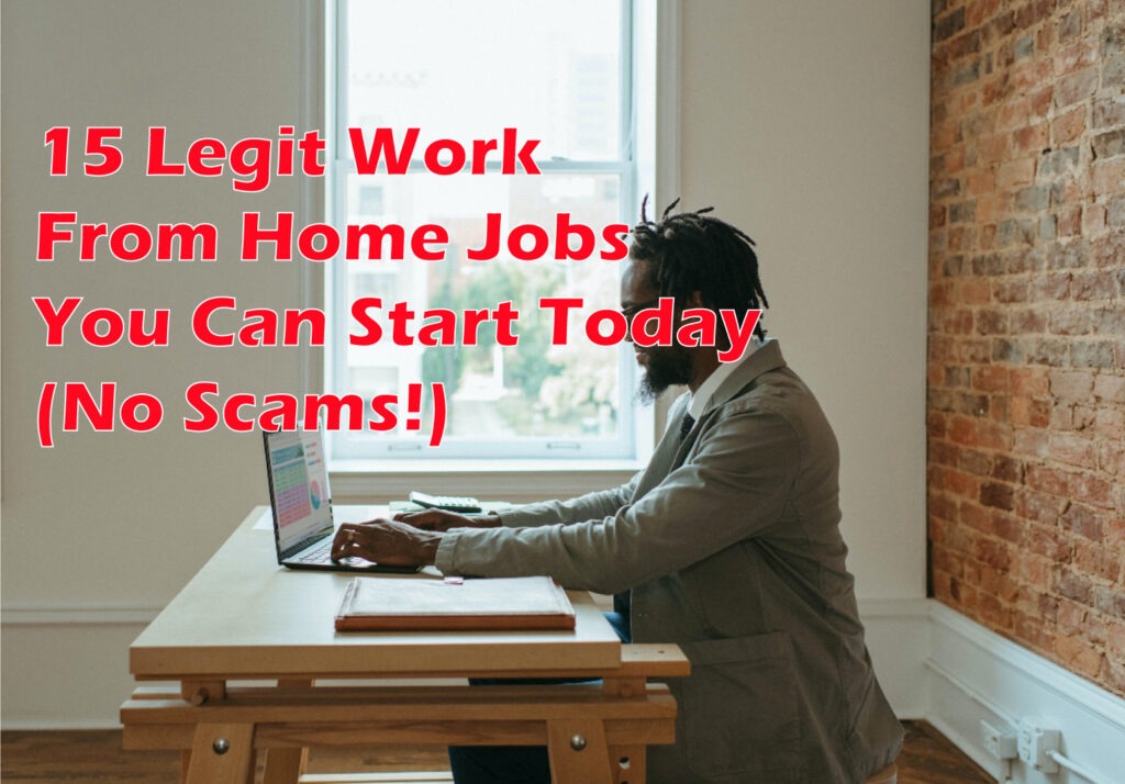 15 Legit Work From Home Jobs You Can Start Today (No Scams!)